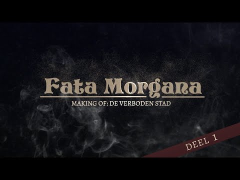 Fata Morgana, Making of: De Verboden Stad | Deel 1